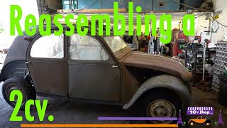 Part 6 of Jonny 2cv. Starting to reassemble Jonny 2cv......