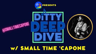 SMALL TIME 'CAPONE | Ditty Deep Dive LIVE | 018