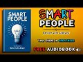 Smart People: Unlocking Your Full Potential | Free Audiobook by Better Life Library