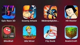 Epic Race 3D, Swamp Attack, Stickman Epic Archer, Hit Master, Red Ball, Idle Miner, Flip Dunk
