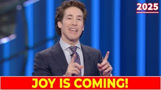 Joel Osteen Message 2025 🔴 Joy Is Coming 🌸💝 Joel Osteen Motivational Speech 1/11/25