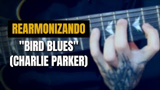 COMO FAZER REARMONIZAÇÃO NA GUITARRA! BIRD BLUES [CHARLIE PARKER]