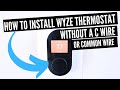 How To Install Wyze Thermostat Without A Common Wire (C Wire)