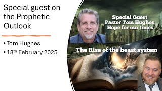 The Prophetic Outlook :Special Guest Pastor Tom Hughes