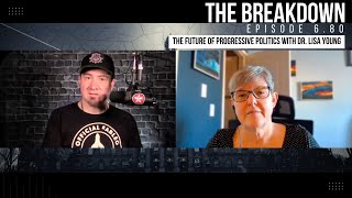 Episode 6.80 - The Future of Progressive Politics with Dr. Lisa Young