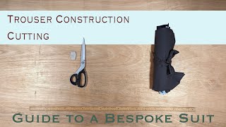 How to Make Bespoke Trousers Part 1/7 Cutting | Guide to a Bespoke Suit