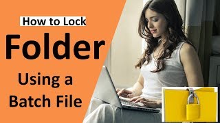 How to Lock a Folder Using a Batch File - how lock your file using batch file