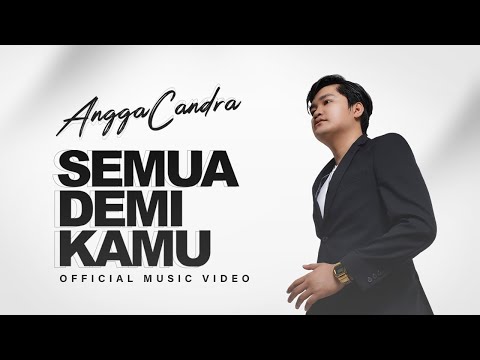 Angga Candra Semua Demi Kamu