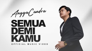 Download Lagu ANGGA CANDRA SEMUA DEMI KAMU... MP3 Gratis