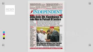 Atiku Asks Obi, Kwakwanso to Join Him in Pursuit of Justice  - Daily Independent Frontpage Newspaper