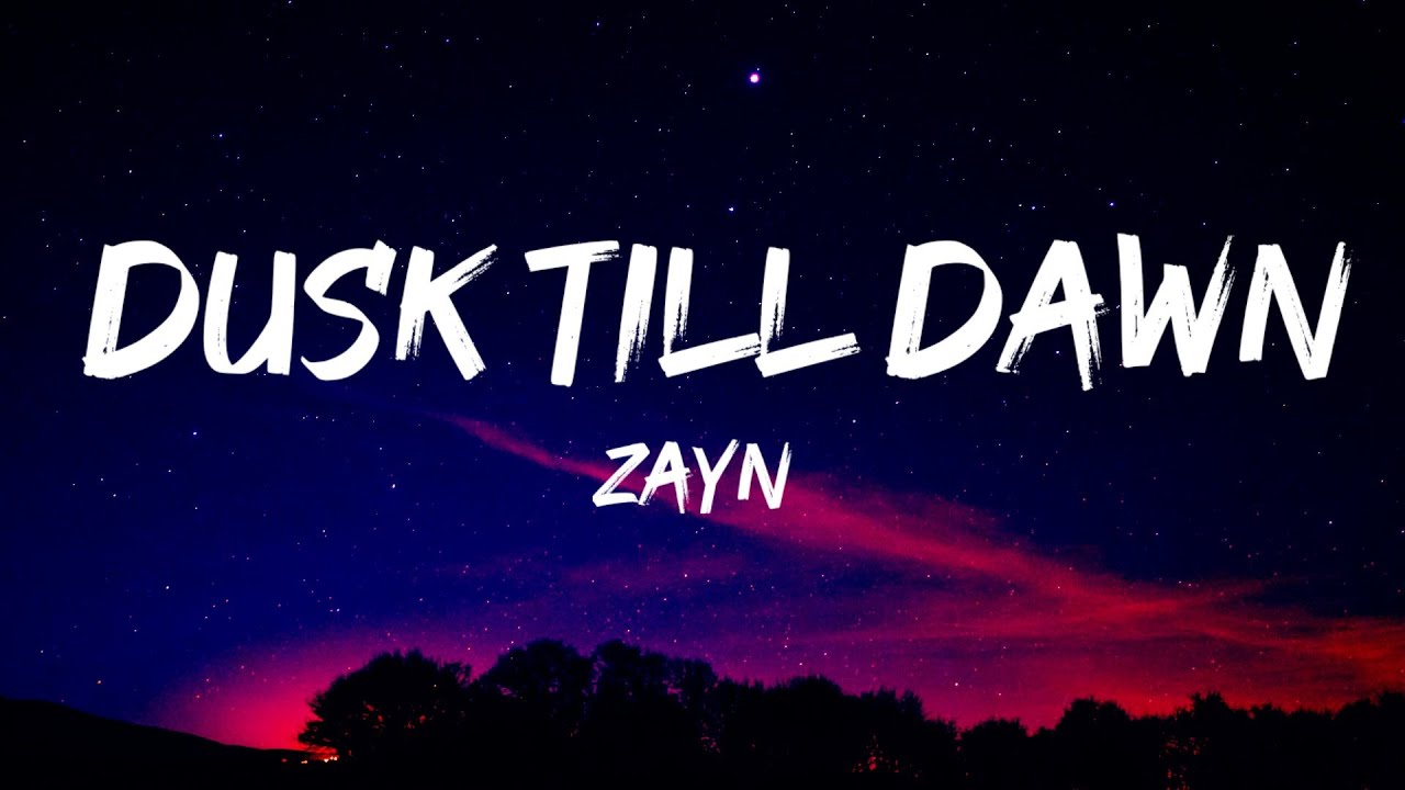 ZAYN & Sia - Dusk Till Dawn (Lyrics) - YouTube