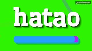 HATAO - HOW TO PRONOUNCE IT!?