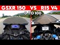 GSXR 150 VS R15 V4 | 0 TO 100 | TOPSPEED BATTLE !!!