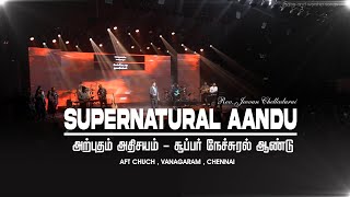 Supernatural Aandu | அற்புதம் அதிசயம் | Jeevan Chelladurai | AFT Worship Songs | 4K