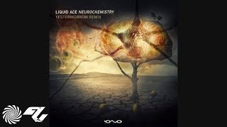 Liquid Ace - Neurochemistry (Yestermorrow Remix)