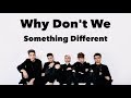 Something Different (lyrics) by Why Don't We