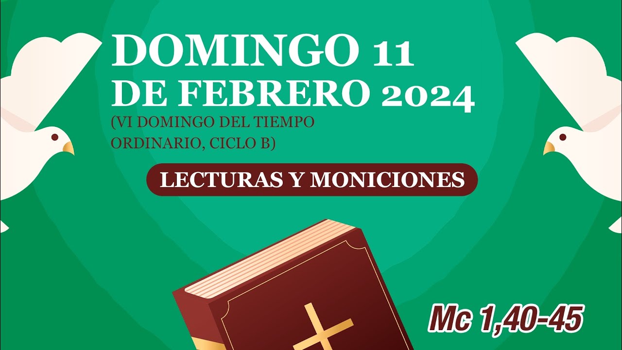 Lecturas Y Moniciones. Domingo 11 De Febrero 2024, VI Domingo Del ...