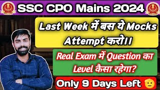 SSC CPO Mains 2024 || Last Week में बस ये Mock Attempt करो।। No New Mock this Week ✅ Real Exam level