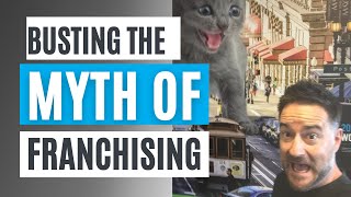 The Common Franchising Misconception You Need to Know