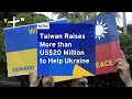 Taiwan Donation Drive Raises US$20M to Help Ukrainian Refugees