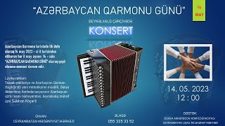 Azərbaycan Qarmonu Günü  - 14.05.2023