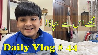 Daily Vlog # 44 || مجھےاس سے بچاؤ || Waila Mushtanda