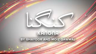 Kangna | Ghayoor And Moiz Qawwal | The Yellow Case