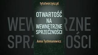 Otwartość na wewnętrzne sprzeczności. #psychologia #kreatywność #rozwój