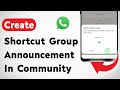 How To Create A Shortcut To Announcement Group In WhatsApp Community (Updated)