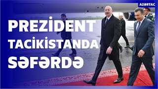 Prezident İlham Əliyev Tacikistana dövlət səfərinə gedib