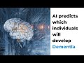 AI predicts which individuals will develop Dementia