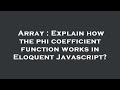 Array : Explain how the phi coefficient function works in Eloquent Javascript?