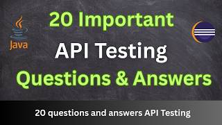 Top 20 API Testing Interview Questions and Answers | QA / Manual Testing / Postman / REST & SOAP API