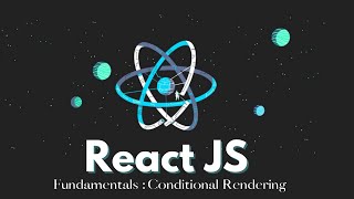 React Fundamentals Chapter 2: Mastering Conditional Rendering