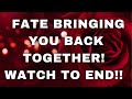 LOVE TAROT TODAY-  FATE BRINGING YOU BACK TOGETHER!! WATCH TO THE END!!!