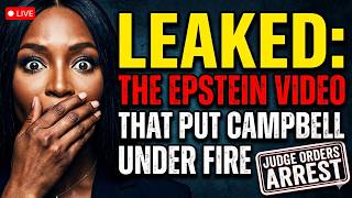 Naomi Campbell Panics After Video Of Her AUCTIONING Girls To Epstein Leaks Judge Orders Her Arrest