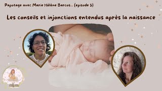 Conseils et injonctions entendus après la naissance