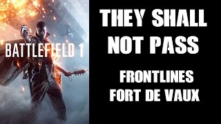 BF1 They Shall Not Pass DLC: Frontlines On Fort De Vaux