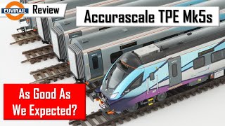 Review: Accurascale TransPennine Express Mk5a Coaches - Did they live up to our expectations?