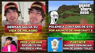 GERMAN SALVA SU VIDA DE MILAGRO | POLEMICA POR ANUNCIO DE MINECRAFT 2 | FEDE VIGEVANI EN PROBLEMAS