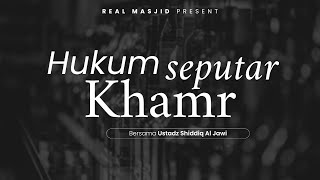 [🔴LIVE ] HUKUM SEPUTAR KHAMR | Ustadz Shiddiq Al Jawi