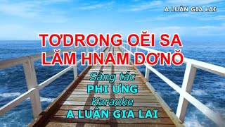 TƠDRONG OĔI SA LĂM HNAM DƠNŎ - KARAOKE