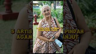 5 artis lawas yg pindah agama diusia lanjut #gosip #share #shortvideo #viralvideo #berita #shorts