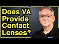 Does VA Provide Contact Lenses? | Department of Veterans Affairs | theSITREP