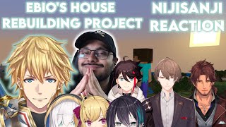 EBIO'S HOUSE REBUILDING PROJECT REACTION [PART 3] | NIJISANJI REACTION