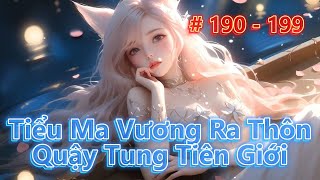 Tiểu Ma Vương Ra Thôn, Quậy Tung Tiên Giới | Tập 190 - 199 | Review Truyện | Tu Tiên | Huyền Huyễn