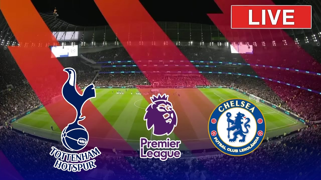 🔴Tottenham Vs Chelsea LIVE #PremierLeague 23-24 Live Scores Spurs Vs ...