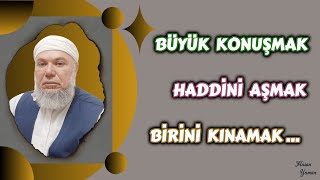 Birisini kınamak ve Allah Tealaya karşı büyük konuşmak