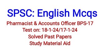 SPSC: English Mcqs asked in Pharmacist/Accounts Officer (17/18-1-24). For SST, HST, Assistant, CCE.