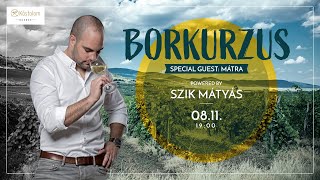 Borkurzus Szik Mátyással - Mátra